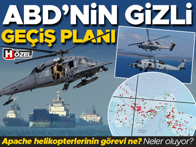 ABD’nin gizli geçiş planı! Apache helikopterlerinin görevi ne? Neler oluyor?