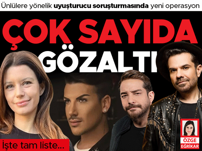 Ünlülere yönelik uyuşturucu soruşturmasında yeni operasyon