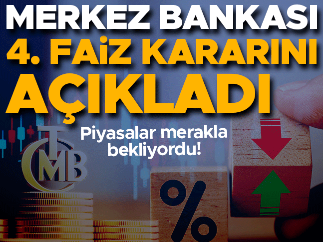 Merkez Bankası yılın 4. faiz kararını açıkladı