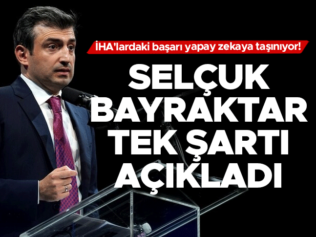 İHA'lardaki başarı yapay zekaya taşınıyor! Selçuk Bayraktar tek şartı açıkladı