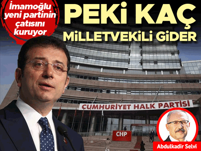 İmamoğlu yeni partinin çatısını kuruyor... Peki kaç milletvekili gider