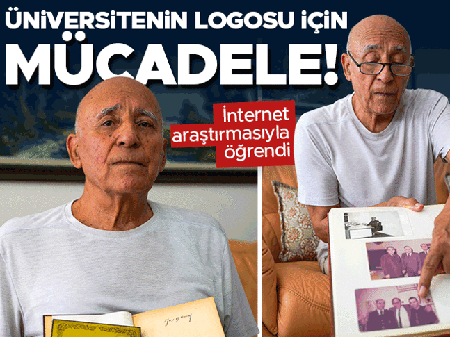 İnternet araştırmasıyla öğrendi; üniversitenin logosu için mücadele başlattı | 'Torunlarıma miras kalsın istiyorum'