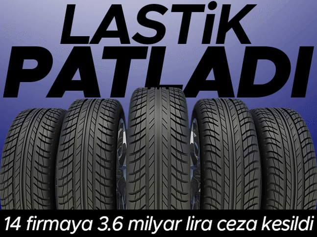 Lastik devlerine ‘ağır’ ceza