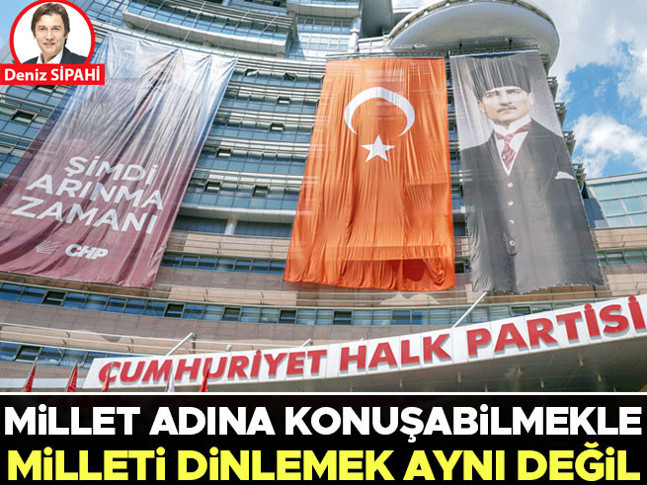 Millet adına konuşabilmekle milleti dinlemek aynı değil