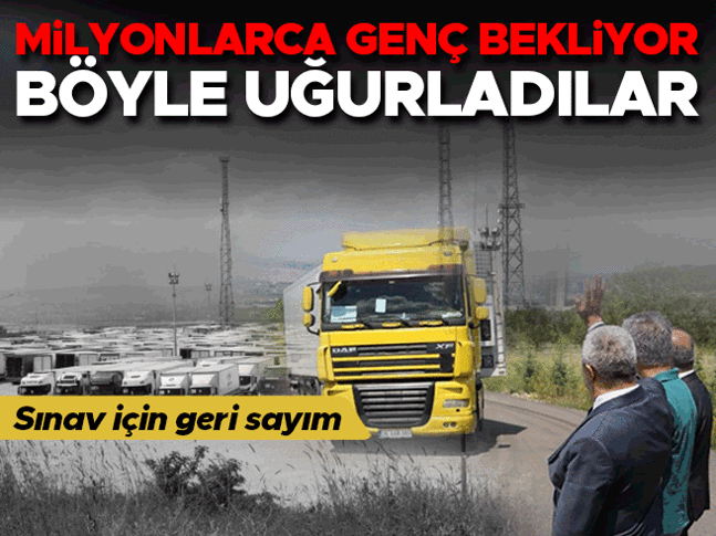 YKS soru kitapçıkları ve sınav evrakı Ankara'dan yola çıktı