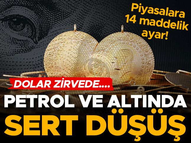 Piyasalara 14 maddelik ayar! Dolar zirvede, altın çakıldı