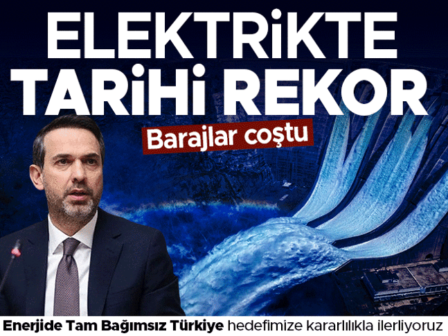 Barajlar coştu, elektrikte tarihi rekor geldi