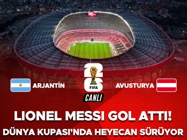 Canlı Anlatım: Arjantin Avusturya (Dünya Kupası maçı)