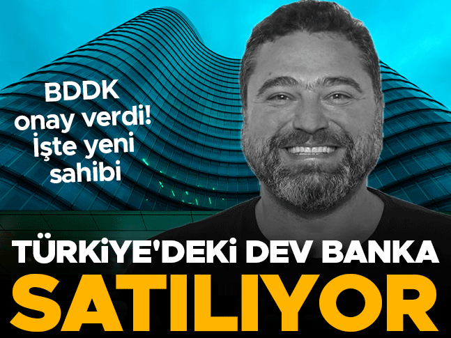 Türkiye'deki dev banka satılıyor! BDDK'dan onay alındı, işte yeni sahibi...