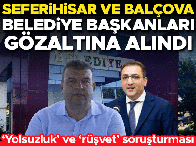 İzmir'de Balçova ve Seferihisar belediyelerine operasyon