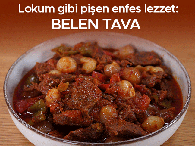 Lokum gibi pişen enfes lezzet: Belen tava