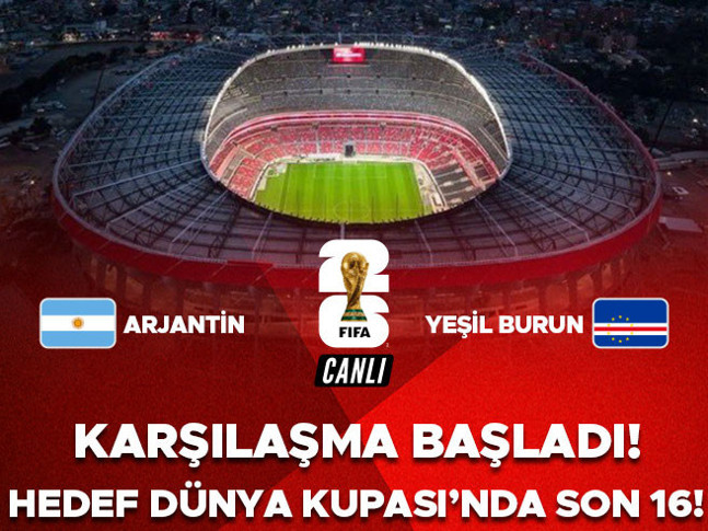 Canlı anlatım: Arjantin - Yeşil Burun Adaları (Dünya Kupası Son 32)