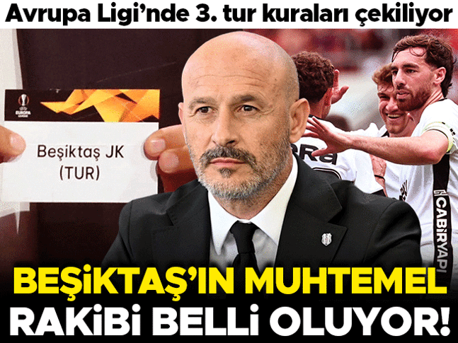 Avrupa Ligi'nde 3. ön eleme turu kuraları çekiliyor! İşte Beşiktaş'ın muhtemel rakipleri