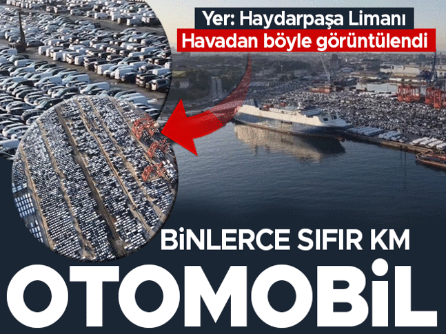 Haydarpaşa Limanı’nda bekliyorlar! Binlerce sıfır kilometre otomobil havadan görüntülendi