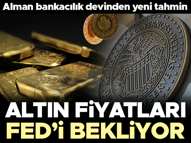 Altın Fed'e odaklandı! Alman bankacılık devinden yeni tahmin