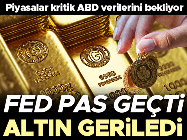 Fed pas geçti, altın fiyatları geriledi