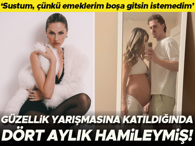 Güzellik yarışmasına katıldığında dört aylık hamileymiş... Kimseye söylemedim, çünkü emeklerim boşa gitsin istemedim!