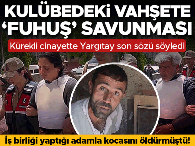 Kocasını öldürüp 'başka erkeklerle ilişkiye zorluyordu' demişti | Erzurum'daki cinayette cezalar onandı