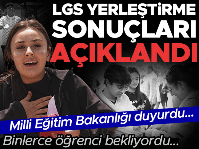 LGS yerleştirme sonuçları açıklandı... Adayların yüzde 93’ü yerleşti