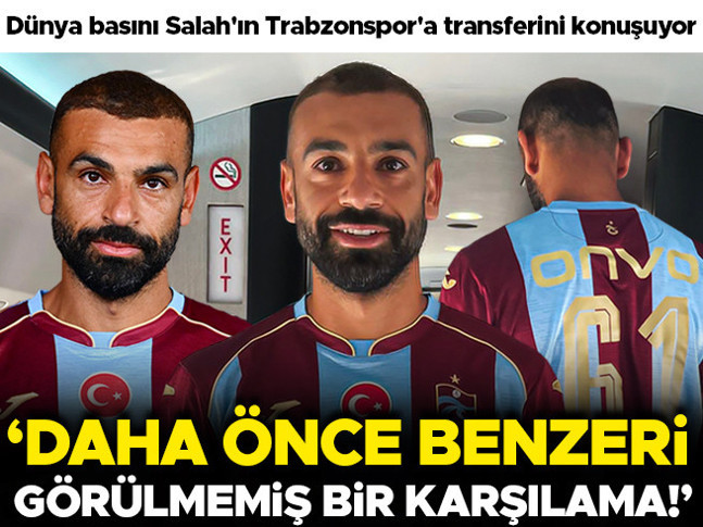 Trabzonspor?un Mohamed Salah transferi dünya basınına damga vurdu: Daha önce benzeri görülmemiş bir karşılama!