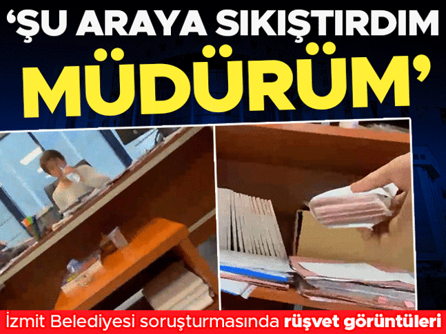 İzmit Belediyesi soruşturmasında yeni gelişme: Rüşvet iddiasına ilişkin görüntüler ortaya çıktı! Şu araya sıkıştırdım müdürüm