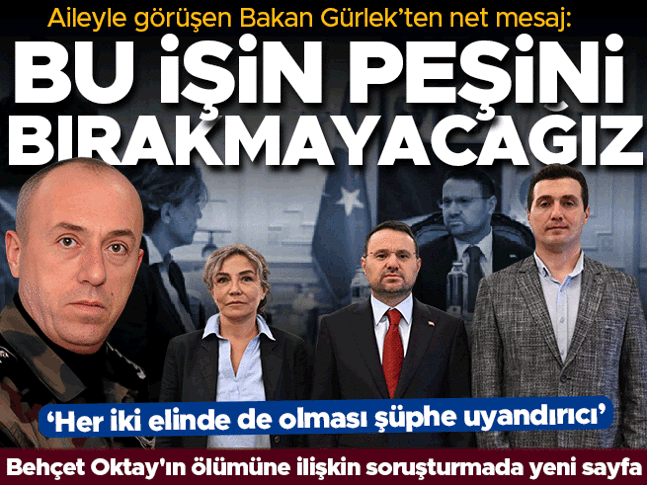 Behçet Oktay'ın şüpheli ölümünde yeni sayfa! Bakan Gürlek, aileyle görüştü... 'Her iki elinde de olması şüphe uyandırıcı'