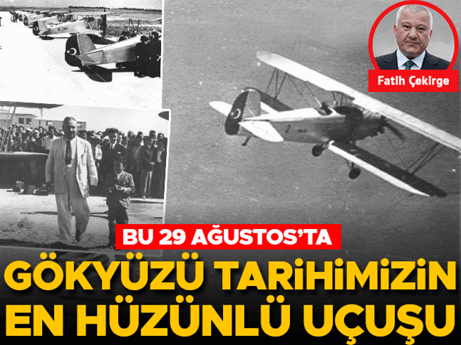 Bu 29 Ağustos’ta gökyüzü tarihimizin en hüzünlü uçuşu