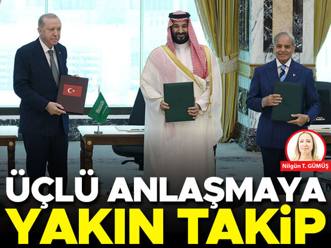 Üçlü anlaşmaya yakın takip