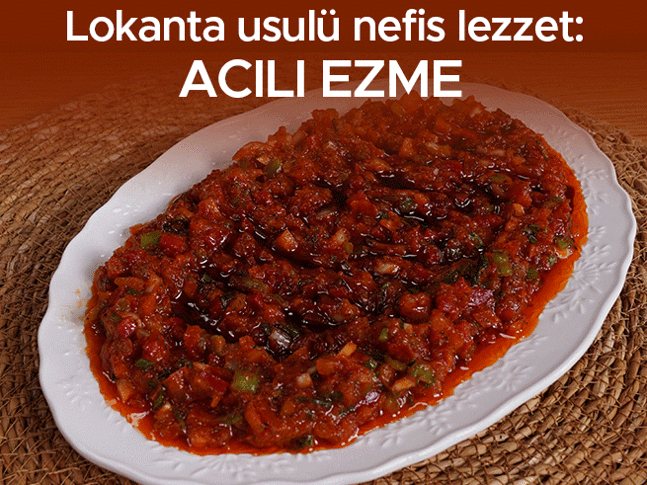 Lokanta usulü nefis lezzet: Acılı ezme