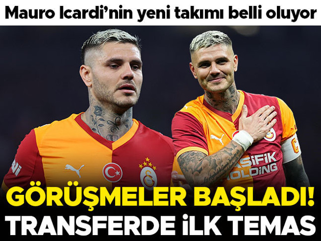 Mauro Icardi, görüşmelere başladı Transferde ilk temas