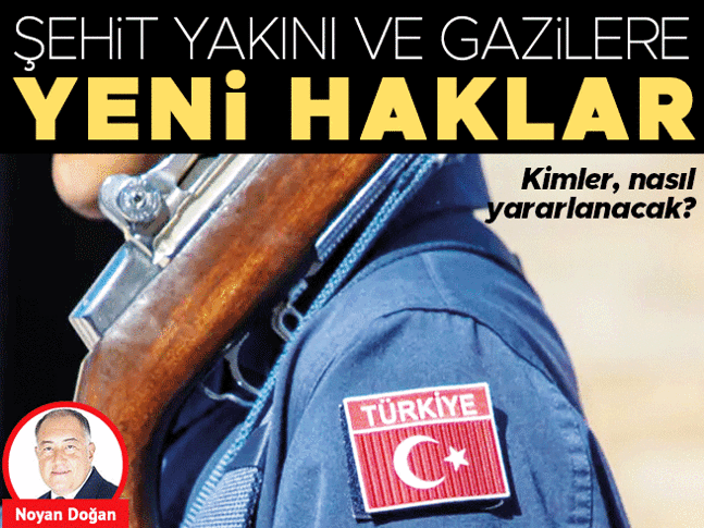 Şehit aileleri ile gaziler için yeni düzenleme