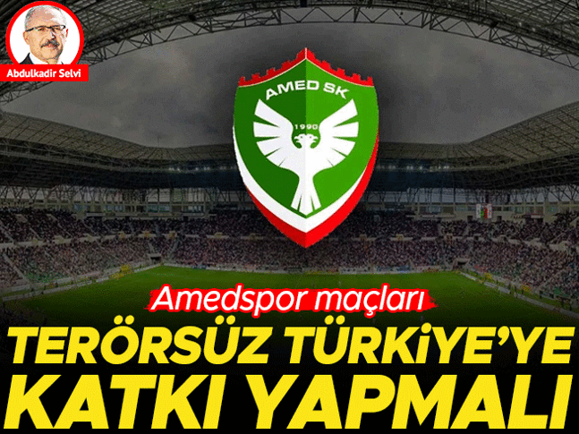 Amedspor maçları Terörsüz Türkiye’ye katkı yapmalı