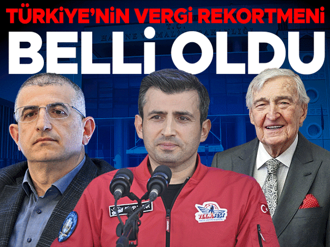 Son dakika... Türkiye'nin en çok vergi veren isimleri belli oldu