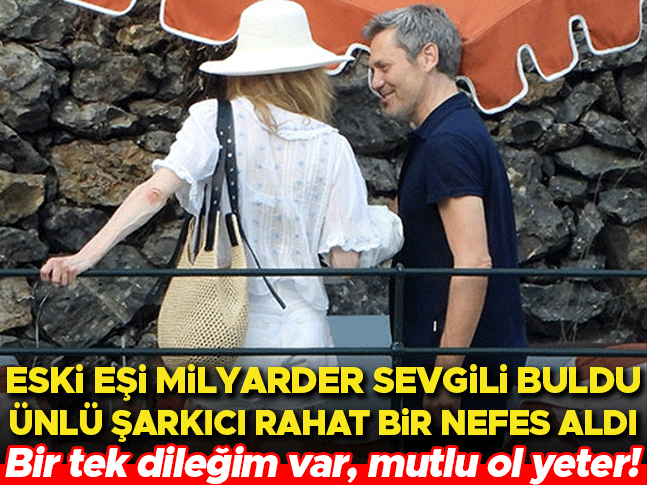 Eski karısı milyarder sevgili buldu, ünlü şarkıcı rahat bir nefes aldı