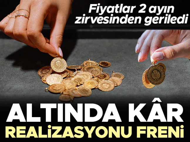 Altında kâr realizasyonu freni! Fiyatlar 2 ayın zirvesinden geriledi