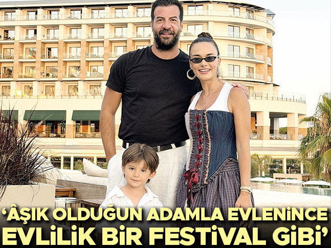 ‘Âşık olduğun adamla evlendiğin zaman evlilik bir festival gibi’