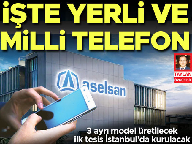 İşte yerli ve milli telefon