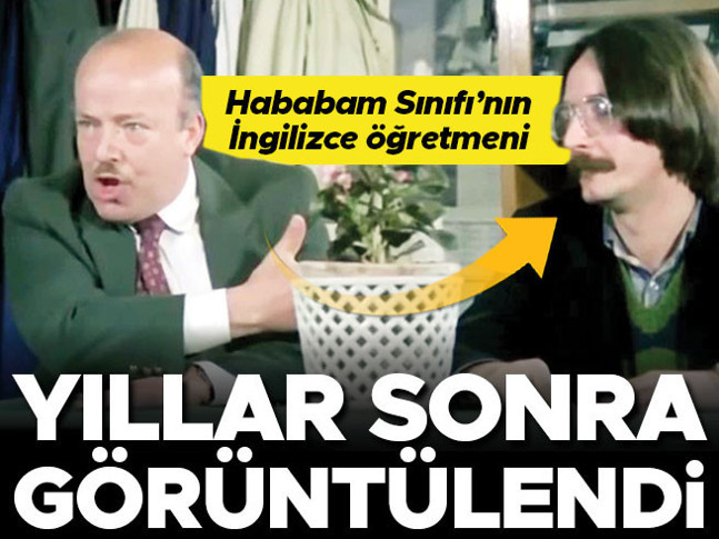 Hababam Sınıfı’nın İngilizce öğretmeni yıllar sonra görüntülendi