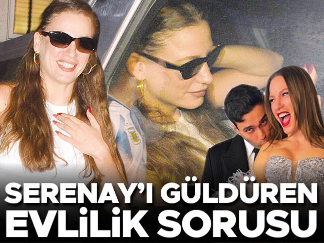 Evlilik sorusu Serenay Sarıkaya'yı güldürdü