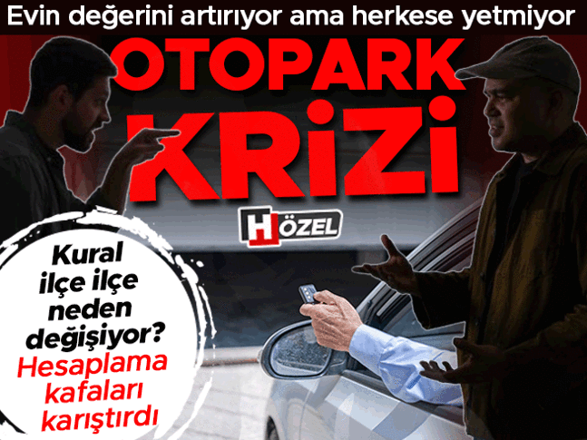 Otopark krizi! Kural ilçe ilçe neden değişiyor? Hesaplama kafaları karıştırdı