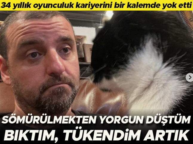34 yıllık oyunculuk kariyerini bir kalemde yok etti... Sömürülmekten yorgun düştüm... Bıktım, tükendim artık!