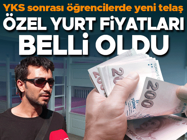 Özel yurt fiyatları belli oldu! YKS sonrası öğrencilerde yeni telaş
