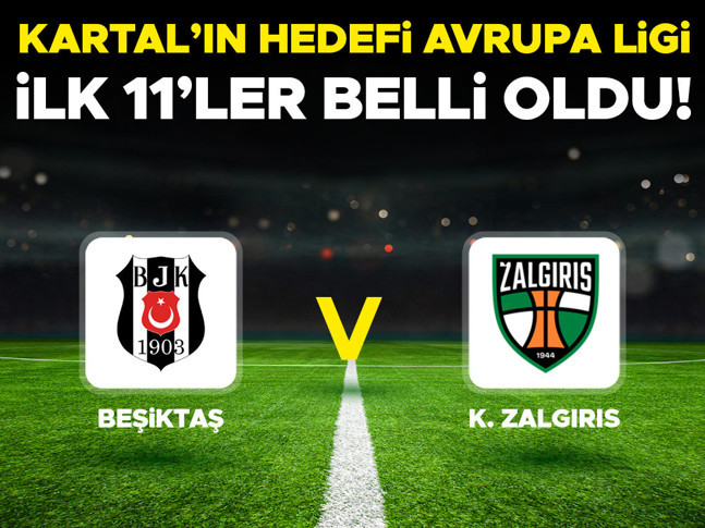 CANLI İZLE || Beşiktaş - Kauno Zalgiris maçı ne zaman, saat kaçta, hangi kanalda? Beşiktaş - Kauno Zalgiris Avrupa Ligi play-off turu maçı ilk 11'ler...