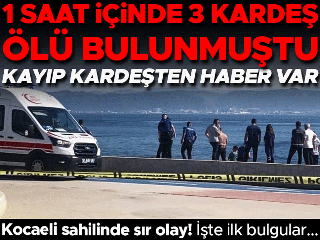 Kocaeli sahilinde dehşet! 3 kardeşin cansız bedeni bulunmuştu... 4'üncü kardeş sağ bulundu