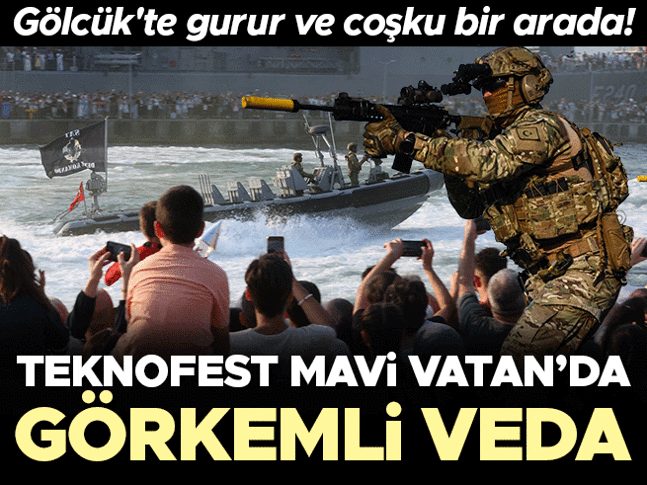 Gölcük'te gurur ve coşku bir arada! TEKNOFEST Mavi Vatan'da görkemli veda