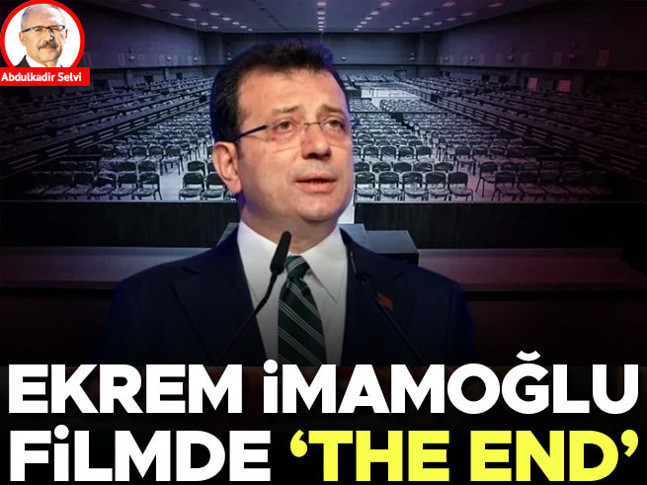 Ekrem İmamoğlu filmde ‘the end’