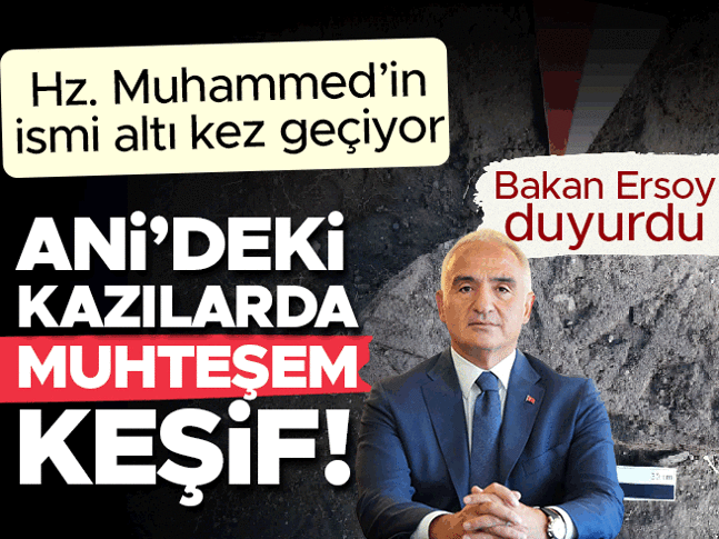 Ani'deki kazılarda muhteşem keşif! Hz. Muhammed'in ismi altı kez geçiyor