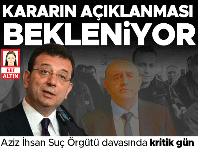 “Aziz İhsan Suç Örgütü” davasında karar günü! Son sözler alındı