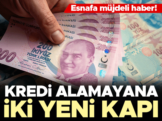 Esnafa müjdeli haber! Kredi şartlarını sağlayamayana iki yeni kapı