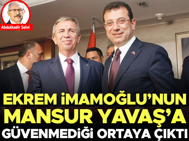 Ekrem İmamoğlu’nun Mansur Yavaş’a güvenmediği ortaya çıktı